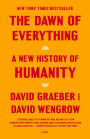 The Dawn of Everything: A New History of Humanity