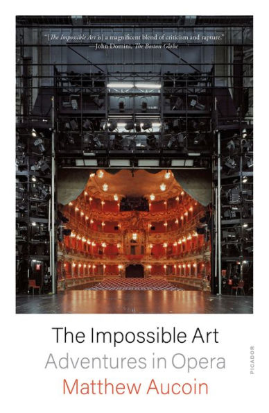 The Impossible Art: Adventures in Opera