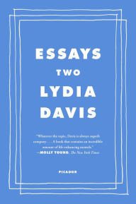 Title: Essays Two: On Proust, Translation, Foreign Languages, and the City of Arles, Author: Lydia Davis