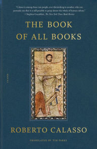 Title: The Book of All Books, Author: Roberto Calasso