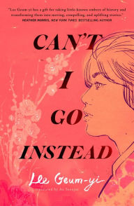 Title: Can't I Go Instead, Author: Lee Geum-yi
