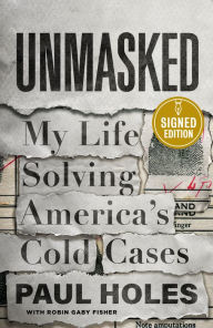 Download free ebooks for ipad Unmasked: My Life Solving America's Cold Cases 9781250622792 by Paul Holes RTF ePub FB2 English version