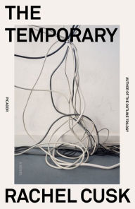 Title: The Temporary: A Novel, Author: Rachel  Cusk
