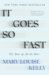 Title: It Goes So Fast: The Year of No Do-Overs, Author: Mary Louise Kelly