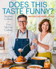 Book | Does This Taste Funny?: Recipes Our Family Loves By Stephen Colbert.