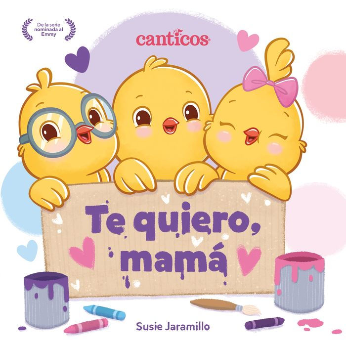 Te quiero, mamá (I Love My Mommy Spanish ed.): Un libro de Canticos con solapas divertidas