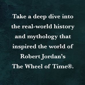 Origins of The Wheel of Time: The Legends and Mythologies that Inspired Robert Jordan