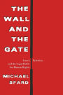 The Wall and the Gate: Israel, Palestine, and the Legal Battle for Human Rights