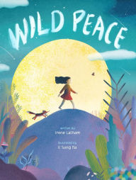 Title: Wild Peace, Author: Irene Latham
