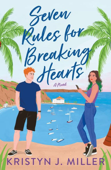 Seven Rules for Breaking Hearts: A Novel