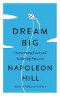 Dream Big: Overcoming Fear and Achieving Success