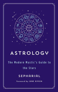 Title: Astrology: The Modern Mystic's Guide to the Stars, Author: Sepharial