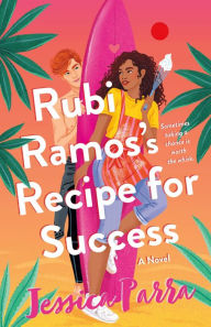 Title: Rubi Ramos's Recipe for Success: A Novel, Author: Jessica Parra