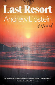 Free download books isbn number Last Resort: A Novel by Andrew Lipstein, Andrew Lipstein 9781250863034 English version 