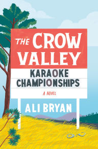 Download Ebooks for iphone The Crow Valley Karaoke Championships: A Novel (English literature) 9781250863454 by Ali Bryan