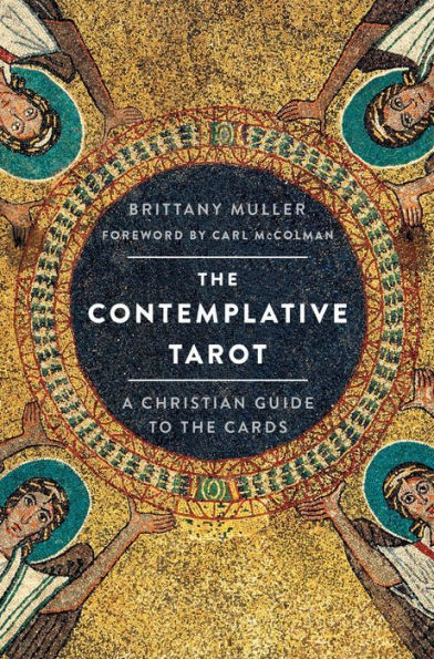 The Contemplative Tarot: A Christian Guide to the Cards