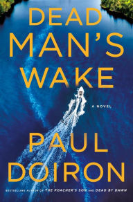Title: Dead Man's Wake (Mike Bowditch Series #14), Author: Paul Doiron