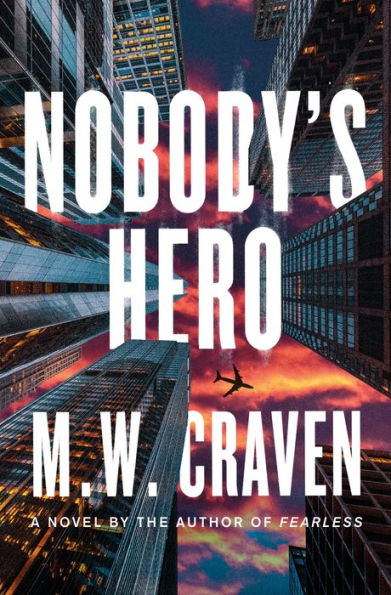 Nobody's Hero: A Novel