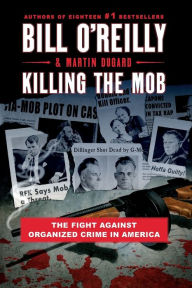 Killing the Mob: The Fight Against Organized Crime in America