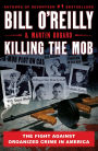 Killing the Mob: The Fight Against Organized Crime in America