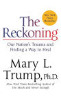 The Reckoning: Our Nation's Trauma and Finding a Way to Heal