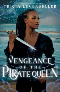 Title: Vengeance of the Pirate Queen, Author: Tricia Levenseller