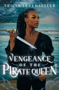 Title: Vengeance of the Pirate Queen, Author: Tricia Levenseller