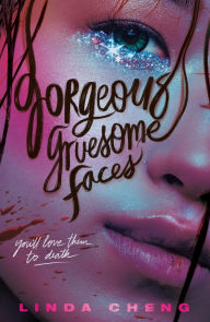 Title: Gorgeous Gruesome Faces, Author: Linda Cheng