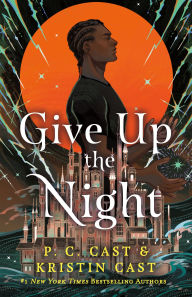 Title: Give Up the Night, Author: P. C. Cast