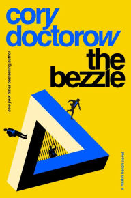 English books download pdf The Bezzle: A Martin Hench Novel 9781250865878 ePub PDB iBook by Cory Doctorow