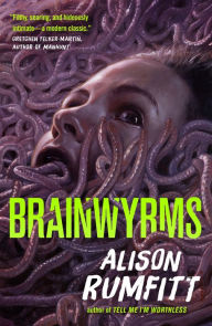 Title: Brainwyrms, Author: Alison Rumfitt