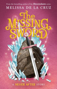 Free books to download Never After: The Missing Sword DJVU by Melissa de la Cruz