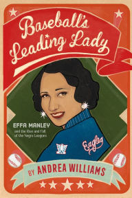 Title: Baseball's Leading Lady: Effa Manley and the Rise and Fall of the Negro Leagues, Author: Andrea Williams