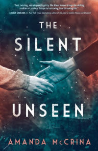 Title: The Silent Unseen: A Novel of World War II, Author: Amanda McCrina