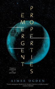 Read book free online no downloads Emergent Properties (English literature) by Aimee Ogden, Aimee Ogden RTF MOBI