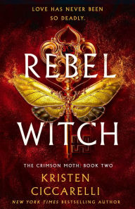 Title: Rebel Witch: The Crimson Moth: Book 2, Author: Kristen Ciccarelli