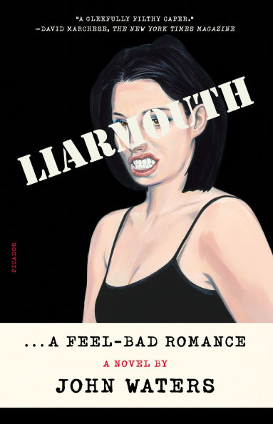Liarmouth: A Feel-Bad Romance: Novel