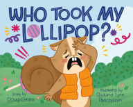 Title: Who Took My Lollipop?, Author: Doug Cenko