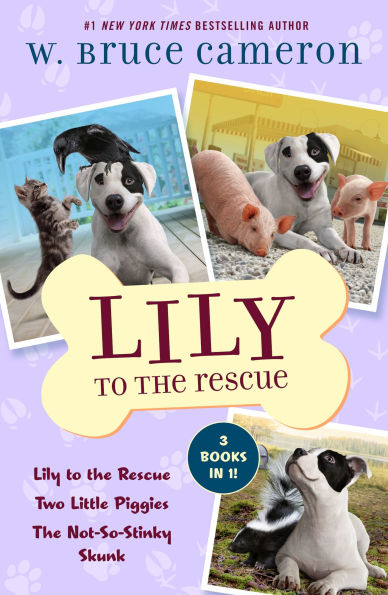 Lily to the Rescue Bind-Up Books 1-3: Lily to the Rescue, Two Little Piggies, and The Not-So-Stinky Skunk