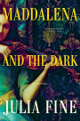 Maddalena and the Dark: A Novel