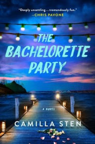 Title: The Bachelorette Party: A Novel, Author: Camilla Sten