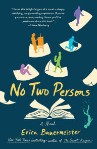 Title: No Two Persons: A Novel, Author: Erica Bauermeister