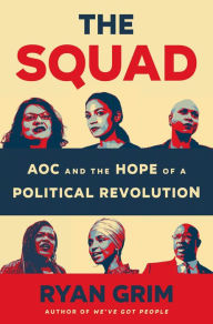 Ebook nederlands gratis downloaden The Squad: AOC and the Hope of a Political Revolution 9781250869074 by Ryan Grim English version