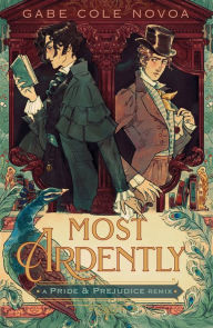 Amazon books audio downloads Most Ardently: A Pride & Prejudice Remix by Gabe Cole Novoa PDB 9781250869807 (English literature)