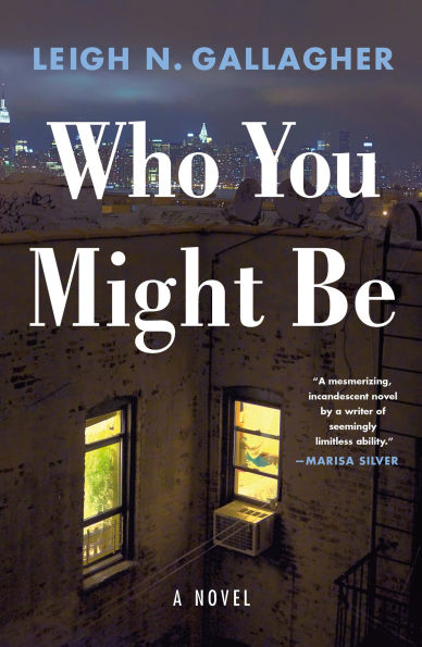 Who You Might Be: A Novel