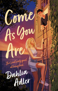 Title: Come As You Are: A Novel, Author: Dahlia Adler