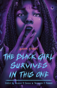 Title: The Black Girl Survives in This One: Horror Stories, Author: Desiree S. Evans