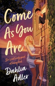 Title: Come As You Are: A Novel, Author: Dahlia Adler