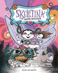 Title: Skeletina y el hada malvada [Spanish ed], Author: Susie Jaramillo