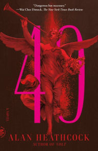 Title: 40: A Novel, Author: Alan Heathcock